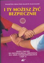 I ty możesz żyć bezpiecznie. Liceum, część 2. Zeszyt ćwiczeń