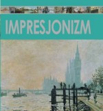 Impresjonizm. Inspiracje i dziedzictwo