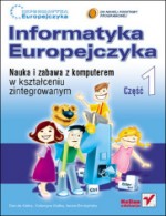 Informatyka Europejczyka. Nauka i zabawa. Szkoła podstawowa, poziom 1. Zajęcia komputerowe (+CD)