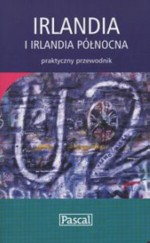 IRLANDIA I IRLANDIA PÓŁNOCNA PRAKTYCZNY PASCAL 9788373047129