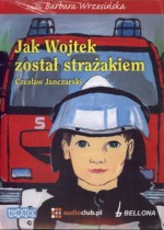 Jak Wojtek został strażakiem