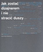 Jak zostać dizajnerem i nie stracić duszy