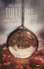 Jaka piękna iluzja. Magdalena Tulli w rozmowie z Justyną Dąbrowską