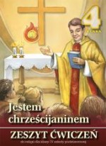 Jestem chrześcijaninem. Klasa 4, szkoła podstawowa. Religia. Zeszyt ćwiczeń