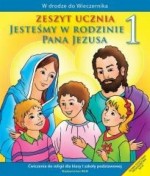 Jesteśmy w rodzinie Pana Jezusa. Klasa 1, Szkoła podst. Religia. Ćwiczenia