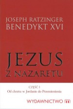 Jezus z Nazaretu. Część 1. Od chrztu w Jordanie do Przemienienia