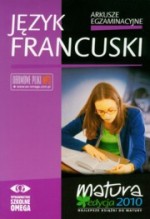 Język francuski. Arkusze egzaminacyjne. Matura 2010