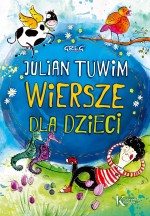 Julian Tuwim. Wiersze dla dzieci. Kolorowa klasyka