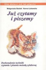 Już czytamy i piszemy. Doskonalenie techniki czytania i pisania metodą
sylabową