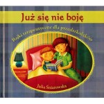 Już się nie boję. Bajki terapeutyczne dla przedszkolaków