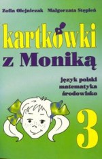 Kartkówki z Moniką. Język polski, matematyka, środowisko. Część 3