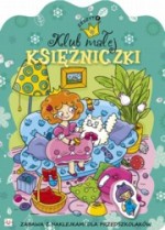 Klub małej księżniczki. Zeszyt 4. Zabawa z naklejkami dla przedszkolaków