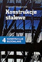 Konstrukcje stalowe. Tom 4. Konstrukcje budowlane. Podręcznik dla ucznia technikum