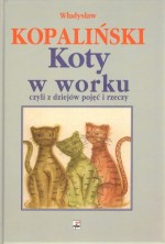 Koty w worku czyli z dziejów pojęć i rzeczy