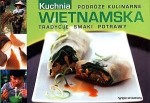 Kuchnia wietnamska. Podróże kulinarne. Tradycje, smaki, potrawy