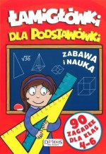 Łamigłówki dla podstawówki. Dla klas 4-6