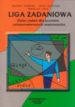 Liga Zadaniowa - Zbiór zadań dla uczniów zainteresowanych matematyką.