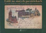 Łódź na starych pocztówkach. The Łódź of old Postcards. Łódź auf den alten Ansichtskarten