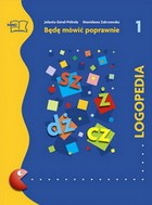 Logopedia. Będę mówić poprawnie. Zeszyt 1