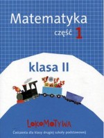 Lokomotywa 2. Klasa 2, Szkoła podst. Matematyka. Część 1