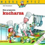 Mądra mysz. Mam przyjaciela kucharza