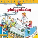 Mądra mysz. Mam przyjaciółkę pielęgniarkę
