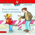 Mądra mysz. Zuzia nie korzysta z pomocy nieznajomego