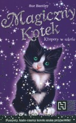 Magiczny kotek. Kłopoty w szkole