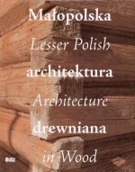 Małopolska architektura drewniana (polsko - angielska)
