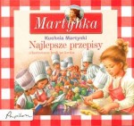 Martynka. Kuchnia Martynki. Najlepsze przepisy zilustrowane krok po kroku