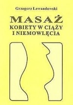 Masaż kobiety w ciąży i niemowlęcia