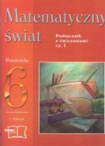 Matematyczny świat kl.6 Podręcznik z ćwiczeniami cz.1
