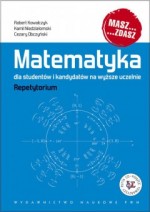 Matematyka dla studentów i kandydatów na wyższe uczelnie. Repetytorium z CD