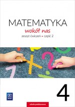 Matematyka wokół nas. Klasa 4, szkoła podstawowa, zeszyt ćwiczeń, część 2