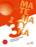 Matematyka z plusem. Klasa 3, Gimnazjum. Matematyka. Ćwiczenia podstawowe