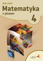 Matematyka z plusem. Klasa 4, szkoła podstawowa. Zbiór zadań