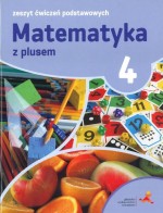 Matematyka z plusem. Klasa 4, szkoła podstawowa, zeszyt ćwiczeń podstawowych