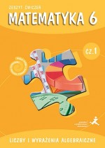 Matematyka z plusem. Klasa 6, szkoła podstawowa. Liczby i wyrażenia algebraiczne 1. Zeszyt ćwiczeń