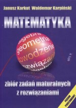 Matematyka. Zbiór zadań maturalnych z rozwiązaniami. Poziom podstawowy