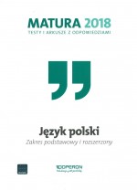 Matura 2018. Testy i arkusze z odpowiedziami. Język polski. Zakres podstawowy i rozszerzony