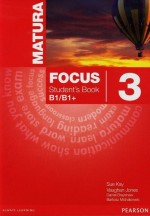 Matura Focus. Szkoły ponadgimnazjalne. Część 3. Język angielski. Podręcznik + CD. Poziom B1/B1+