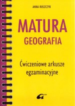 Matura geografia. Ćwiczeniowe arkusze egzaminacyjne