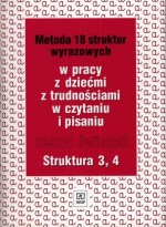 Metoda 18 struktur wyrazowych w pracy z dzieźmi z trudnościami... Struktura 3, 4. Zeszyt ćwiczeń