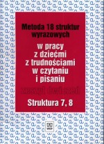 Metoda 18 struktur wyrazowych w pracy z dziećmi z trudnościami... Struktura 7, 8. Zeszyt ćwiczeń