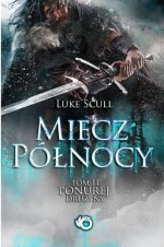 Miecz Północy. Ponura drużyna. Tom 2