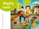 Między nami. Klasa 4, szkoła podstawowa. Język polski. Podręcznik. Nowa wersja dla nauczyciela