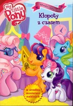 My Little Pony. Kłopoty z czasem. Czytanka-wyklejanka