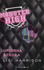 Monster High. Tom 1. Upiorna szkoła