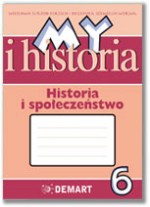 My i historia. Historia i społeczeństwo - zeszyt ćwiczeń dla klasy 6 szkoły podstawowej