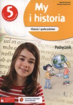 My i historia. Klasa 5, szkoła podstawowa. Historia i społeczeństwo. Podręcznik